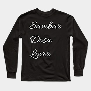 Sambar Dosa Lover Long Sleeve T-Shirt